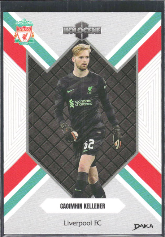 2024 DAKA Holocene Liverpool #HO-24 Caoimhin Kelleher – framsida