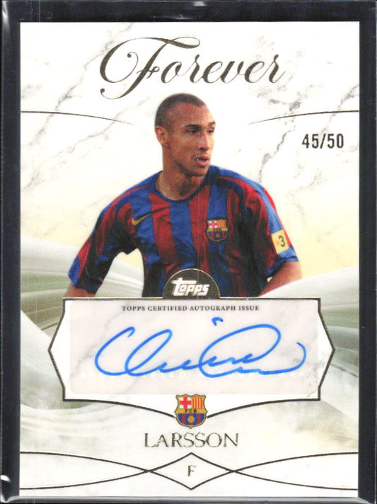 2025-26 Topps Forever FC Barcelona #FL-HK Henrik Larsson Forever Legend’s Autograph 45/50 – framsida